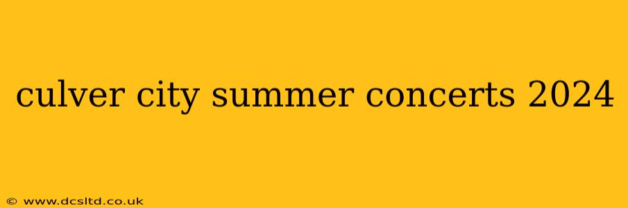 culver city summer concerts 2024