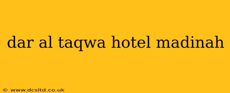 dar al taqwa hotel madinah