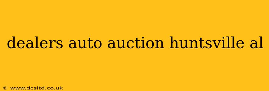 dealers auto auction huntsville al