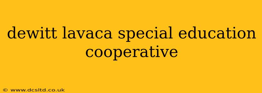 dewitt lavaca special education cooperative