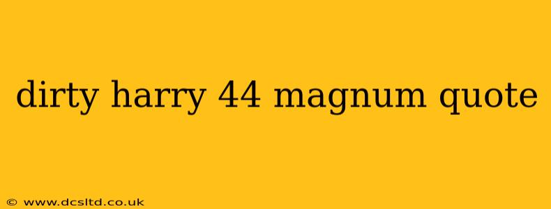 dirty harry 44 magnum quote