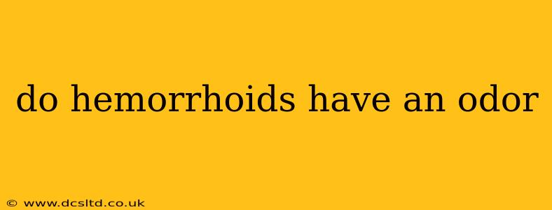 do hemorrhoids have an odor