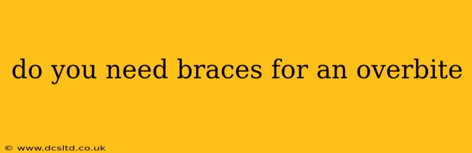 do you need braces for an overbite