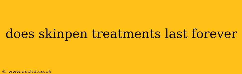 does skinpen treatments last forever
