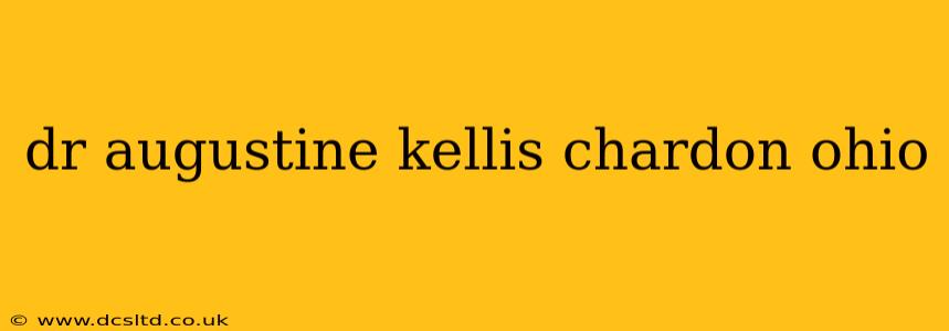 dr augustine kellis chardon ohio