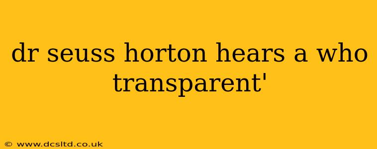 dr seuss horton hears a who transparent'