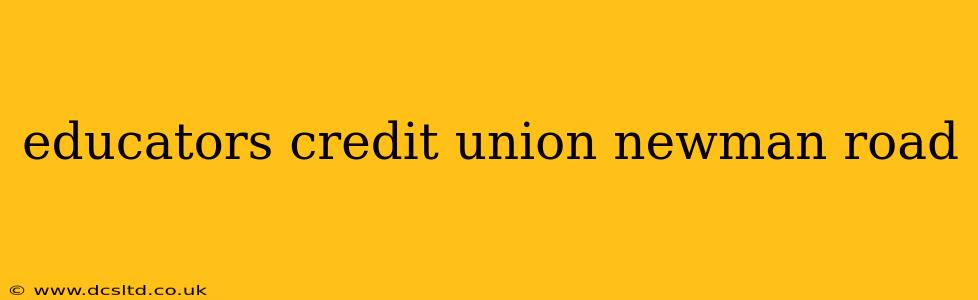 educators credit union newman road