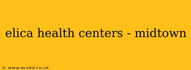 elica health centers - midtown