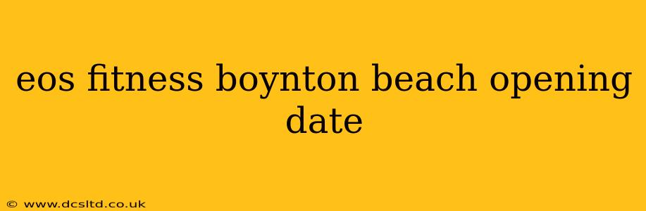 eos fitness boynton beach opening date
