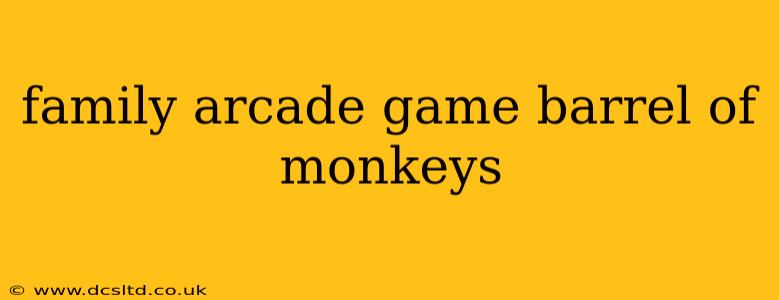 family arcade game barrel of monkeys