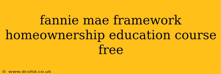 fannie mae framework homeownership education course free