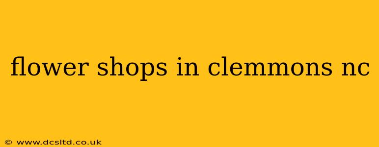 flower shops in clemmons nc