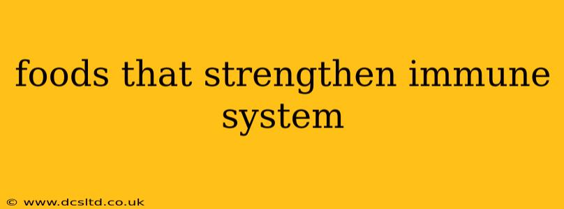 foods that strengthen immune system