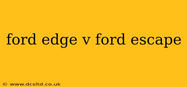 ford edge v ford escape