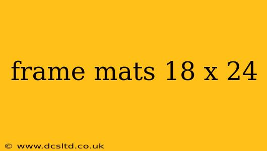 frame mats 18 x 24