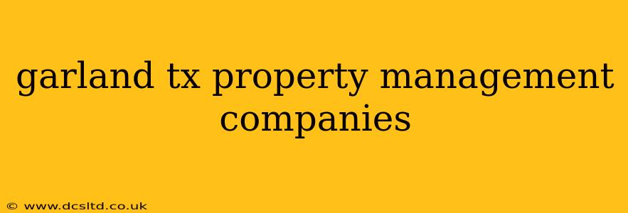 garland tx property management companies