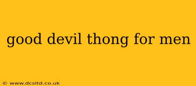 good devil thong for men