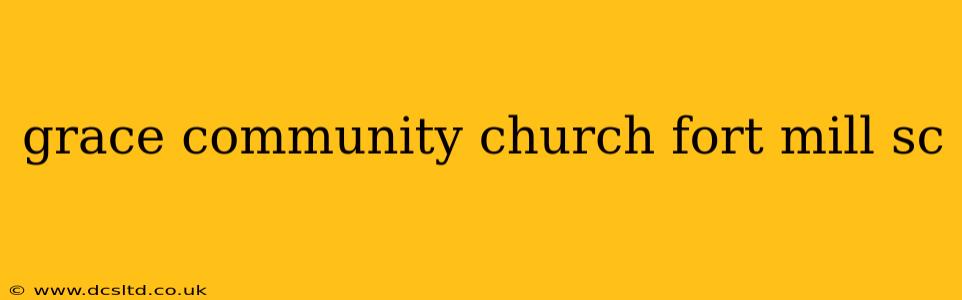 grace community church fort mill sc