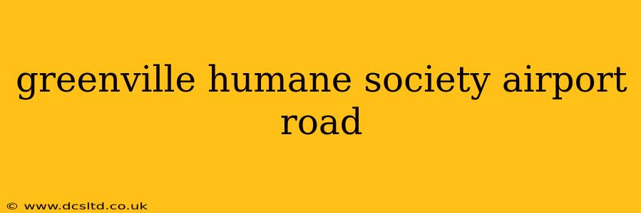 greenville humane society airport road