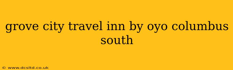 grove city travel inn by oyo columbus south