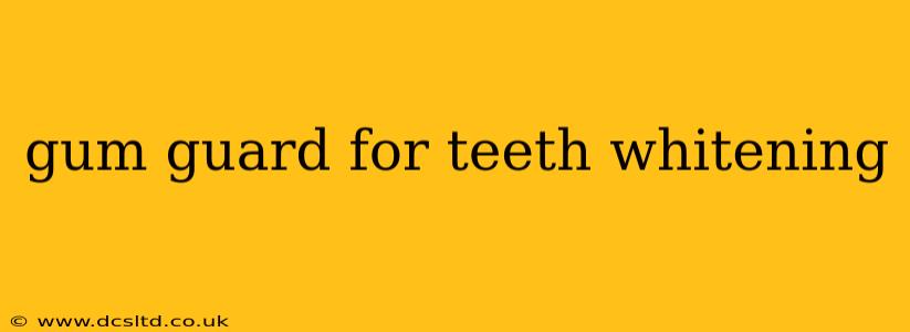 gum guard for teeth whitening