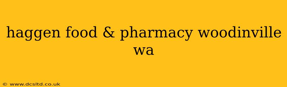 haggen food & pharmacy woodinville wa