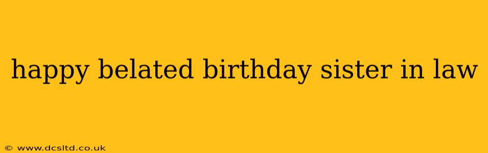 happy belated birthday sister in law