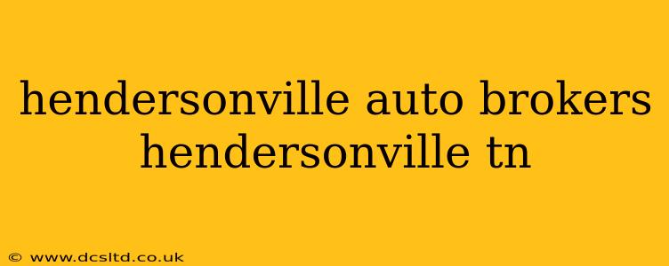 hendersonville auto brokers hendersonville tn