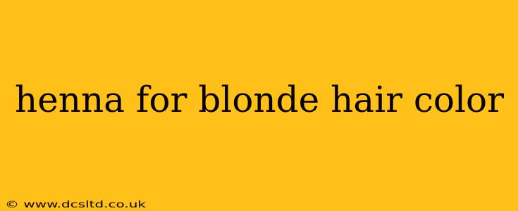 henna for blonde hair color