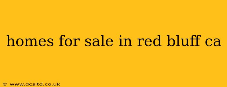 homes for sale in red bluff ca
