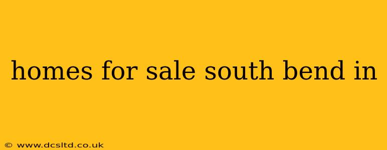 homes for sale south bend in
