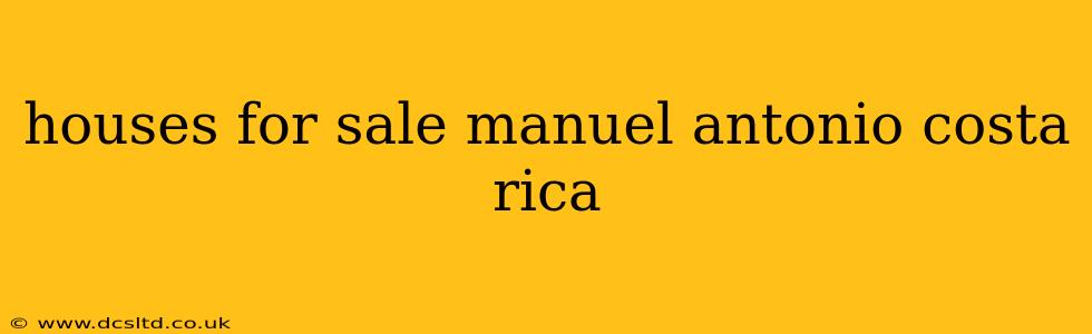 houses for sale manuel antonio costa rica