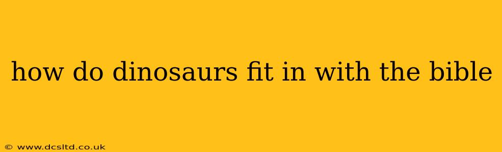 how do dinosaurs fit in with the bible