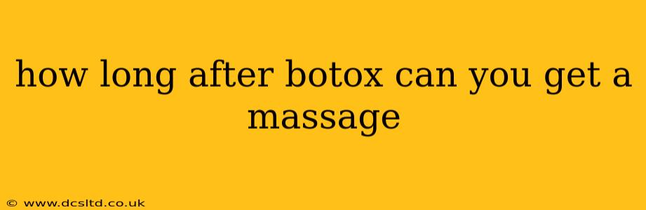 how long after botox can you get a massage
