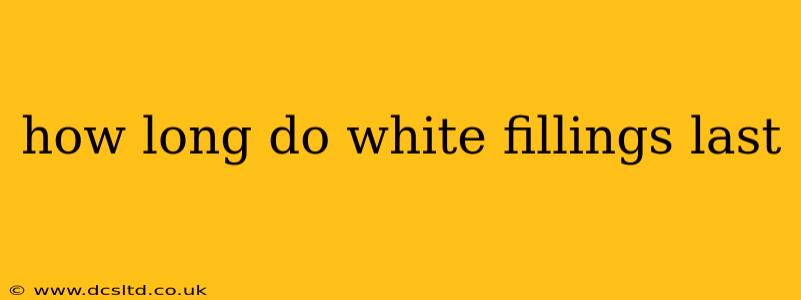 how long do white fillings last