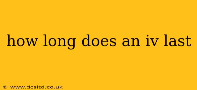 how long does an iv last