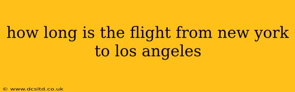how long is the flight from new york to los angeles