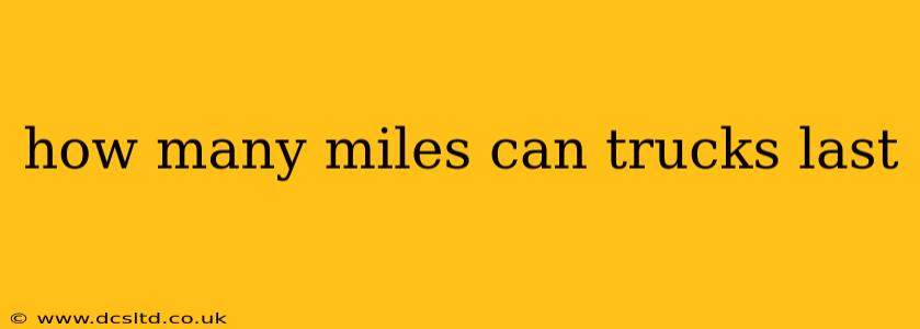 how many miles can trucks last