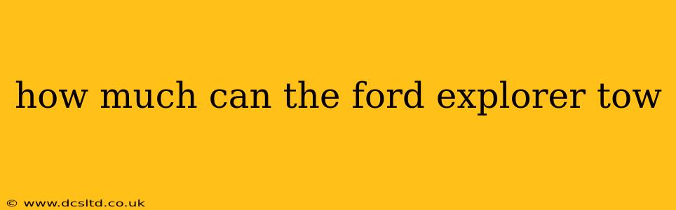 how much can the ford explorer tow