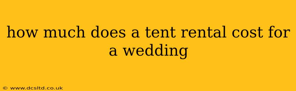 how much does a tent rental cost for a wedding