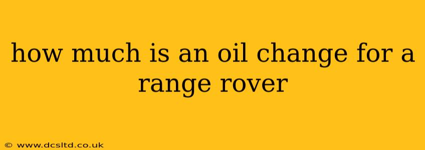 how much is an oil change for a range rover