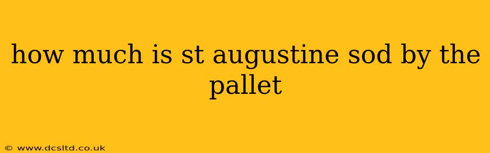 how much is st augustine sod by the pallet