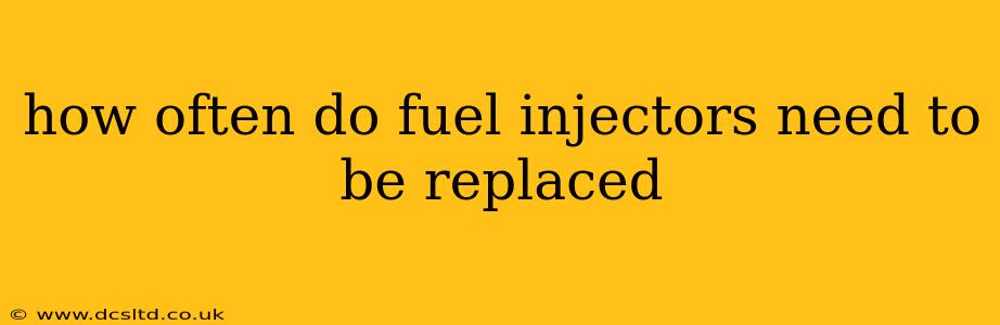 how often do fuel injectors need to be replaced
