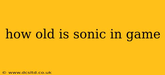 how old is sonic in game