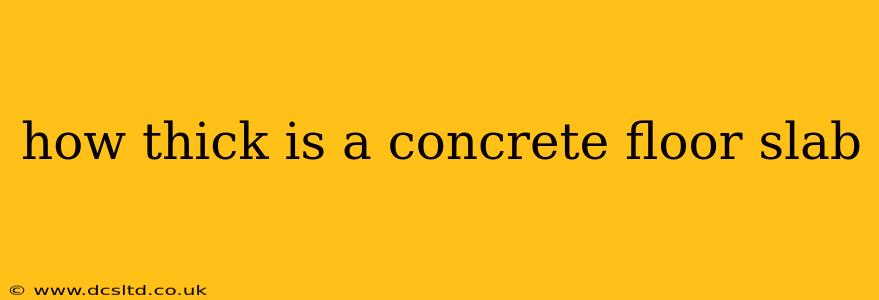 how thick is a concrete floor slab
