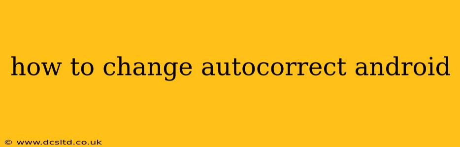 how to change autocorrect android