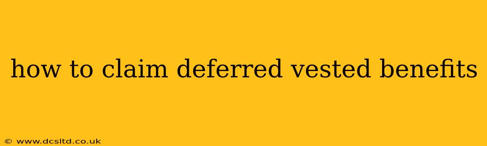 how to claim deferred vested benefits
