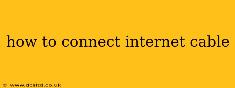how to connect internet cable
