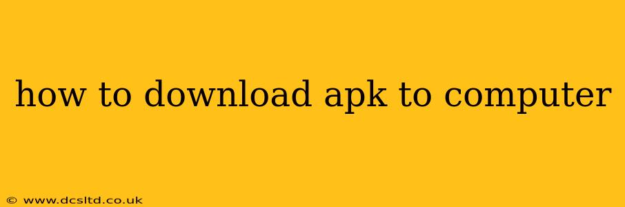 how to download apk to computer
