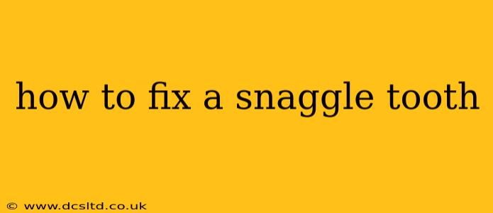 how to fix a snaggle tooth